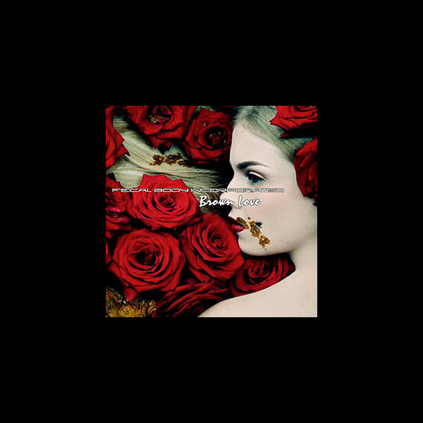 FECAL BODY INCORPORATED - Brown Love