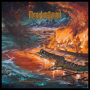 MEGATON SWORD - Blood Hails Steel - Steel Hails Fire