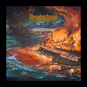 MEGATON SWORD - Blood Hails Steel - Steel Hails Fire