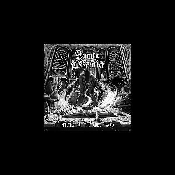 QUINTA ESSENTIA - Initiates of the Great Work