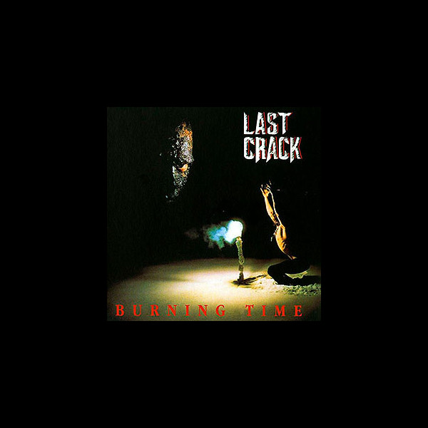 LAST CRACK - Burning Time
