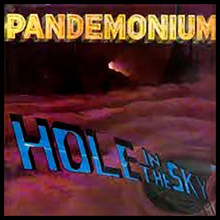 PANDEMONIUM (usa) - Hole in the Sky
