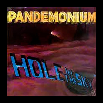 PANDEMONIUM (usa) - Hole in the Sky