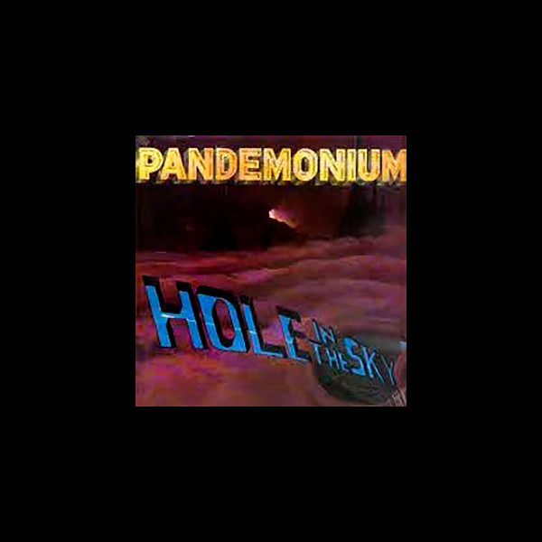 PANDEMONIUM (usa) - Hole in the Sky