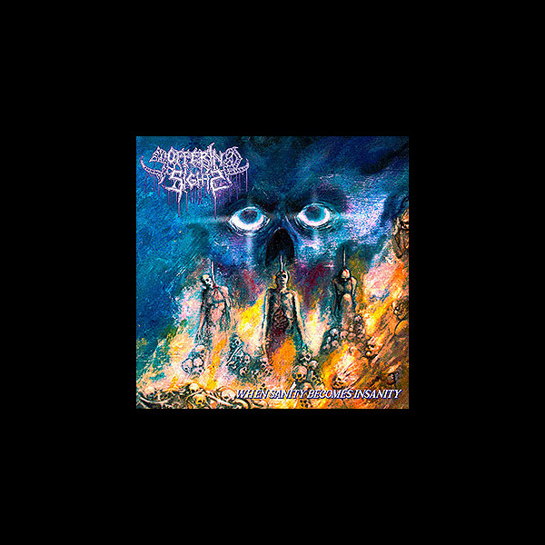 SUFFERING SIGHTS - When Sanity Becomes Insanity