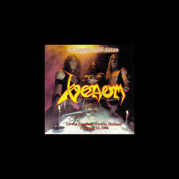 VENOM - In League With Satan - Live at Ijsselhal-Zwolle, Holland, February 11, 1984