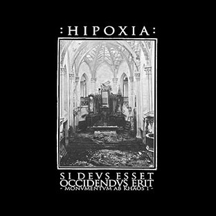 HIPOXIA - Si Devs Esset Occidendvs Erit - Monvmentvm ab Khaos I -