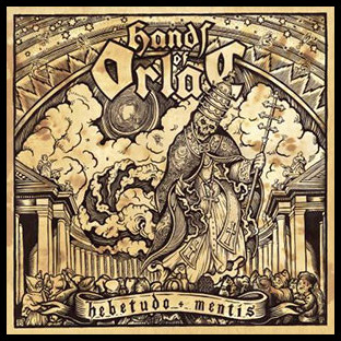HANDS OF ORLAC - Hebetudo Mentis
