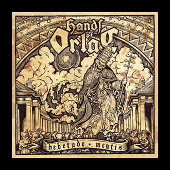 HANDS OF ORLAC - Hebetudo Mentis