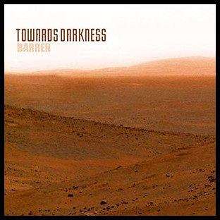 TOWARDS DARKNESS - Barren