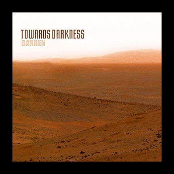 TOWARDS DARKNESS - Barren