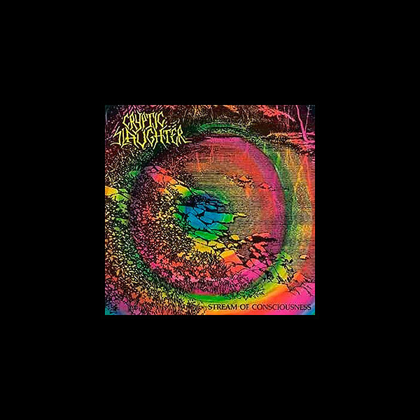 CRYPTIC SLAUGHTER - Stream of Consciousness