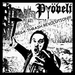 PYÖVELI - Mega-Thrash Revolution!!!!
