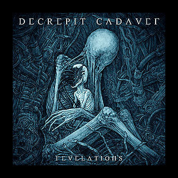 DECREPIT CADAVER - Revelations