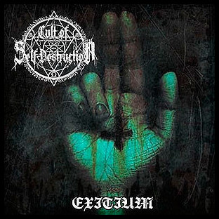 CULT OF SELF DESTRUCTION - Exitium
