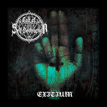 CULT OF SELF DESTRUCTION - Exitium