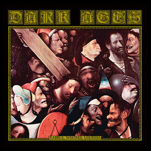 DARK AGES - Rabble, Whores, Usurers