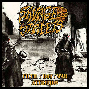 SAVAGE STREETS - Filth/Rot/War + Attrition