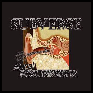 SUBVERSE - Aural Regurgitations