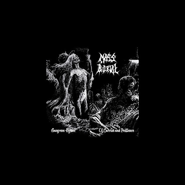 MASS BURIAL - Gangrene Hymns​ / ​Of Carrion and Pestilence
