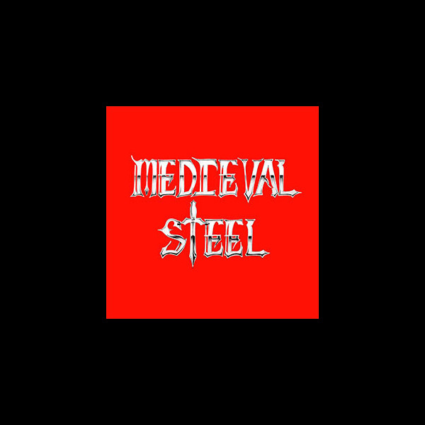 MEDIEVAL STEEL - Medieval Steel