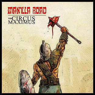 MANILLA ROAD - The Circus Maximus