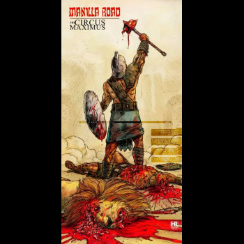 MANILLA ROAD - The Circus Maximus