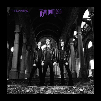 BOTTOMLESS - The Banishing
