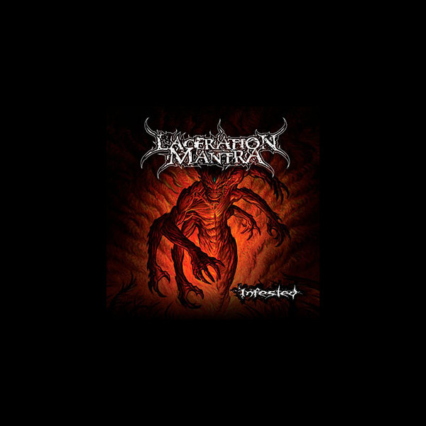 LACERATION MANTRA - Infested