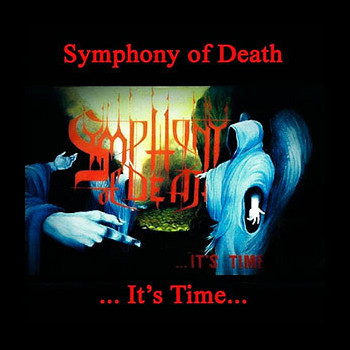 SYMPHONY OF DEATH - ...It's Time...
