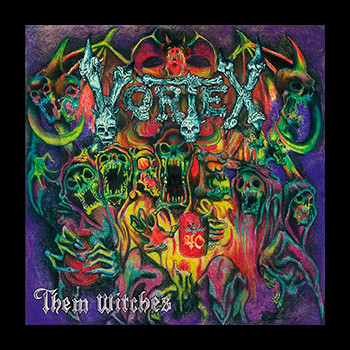 VORTEX - Them Witches