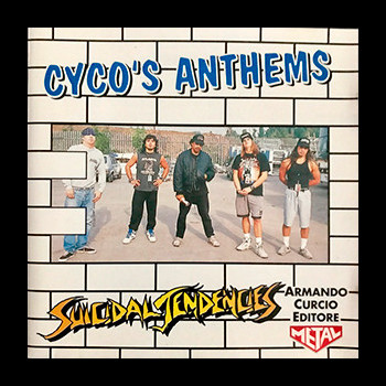 SUICIDAL TENDENCIES - Cyco's Anthems