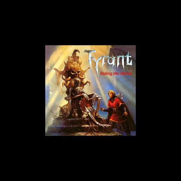 TYRANT (ger) - Ruling the World