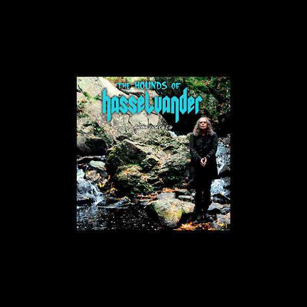 THE HOUNDS OF HASSELVANDER - Another Dose of Life