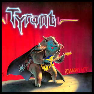 TYRANT (ger) - Running Hot