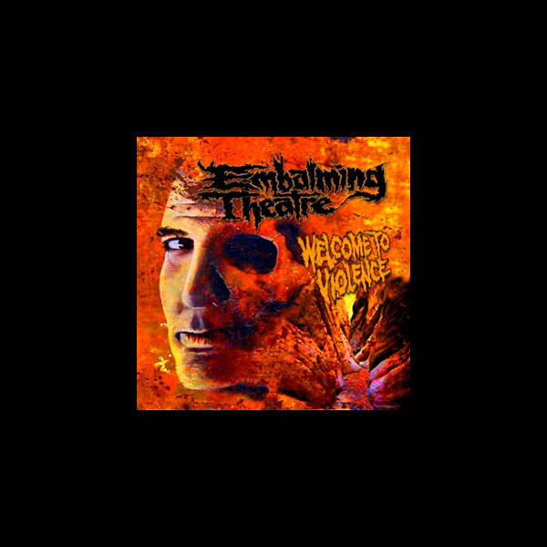 EMBALMING THEATRE - Welcome to Violence
