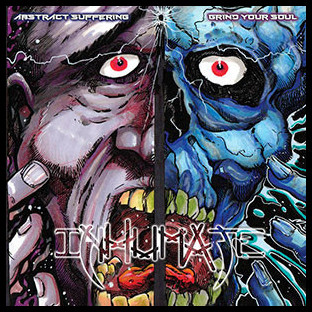 INHUMATE - Abstract Suffering / Grind Your Soul