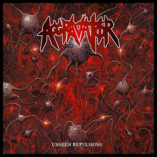 AGGRAVATOR - Unseen Repulsions