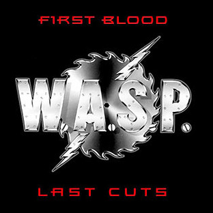 W.A.S.P. / WASP - First Blood, Last Cuts
