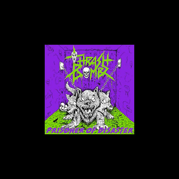 THRASH BOMBZ - Prisoner of Disaster