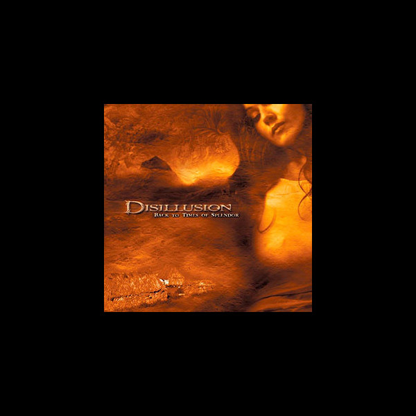 DISILLUSION - Back to Times of Splendor