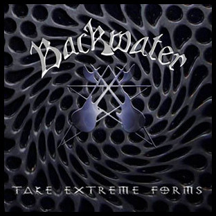 BACKWATER - Take Extreme Forms