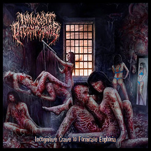 INNOCENT DECOMPOSURE - Incognitive Crave to Fornicate Euphoria