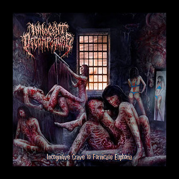 INNOCENT DECOMPOSURE - Incognitive Crave to Fornicate Euphoria