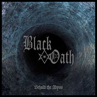 BLACK OATH - Behold the Abyss
