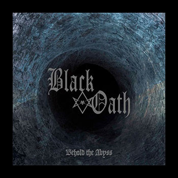 BLACK OATH - Behold the Abyss