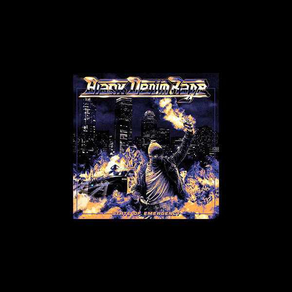 BLACK DENIM RAGE - State of Emergency