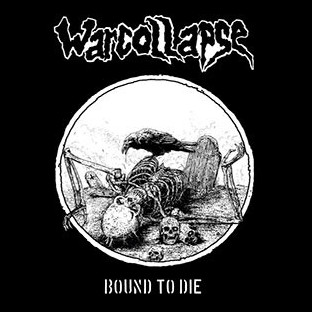 WARCOLLAPSE - Bound To Die