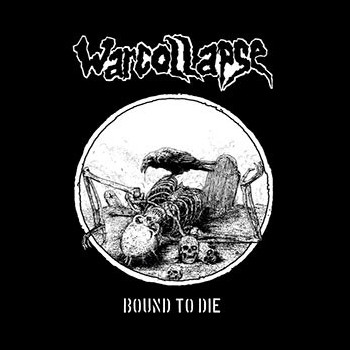 WARCOLLAPSE - Bound To Die