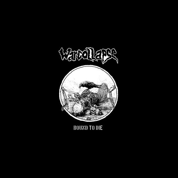 WARCOLLAPSE - Bound To Die